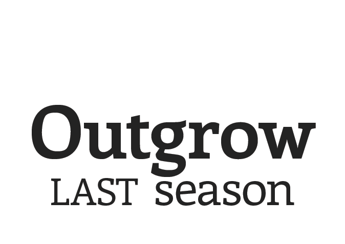 Outgrow last season 